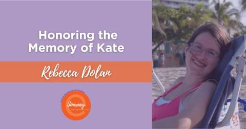 Rebecca Dolan is honoring the memory of her daughter Kate by sharing her story