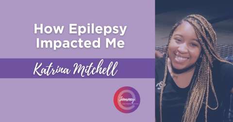 Katrina is sharing her story about how epilepsy has impacted her