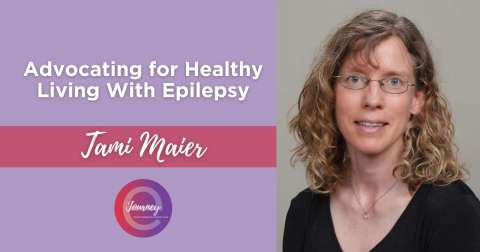 Read abut how Tami advocates for healthy living with epilepsy