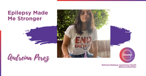 Andreina Perez is sharing her eJourney about how epilepsy made her stronger