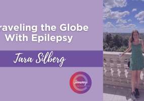 Read Tara's eJourney about how she overcame challenges and is traveling the globe with epilepsy 