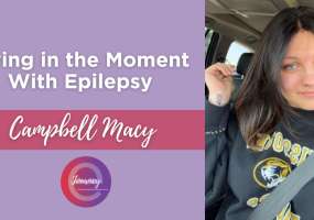 Campbell is sharing her story about living in the moment with epilepsy 